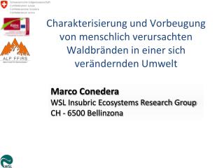 Marco Conedera WSL Insubric Ecosystems Research Group CH - 6500 Bellinzona