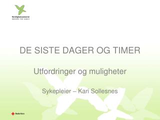 DE SISTE DAGER OG TIMER