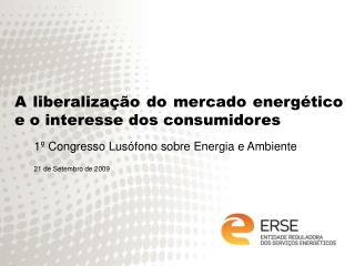 A liberalização do mercado energético e o interesse dos consumidores