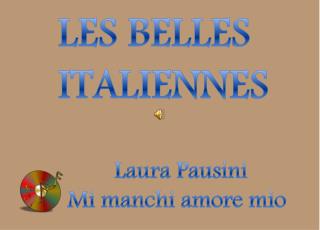 LES BELLES ITALIENNES Laura Pausini Mi manchi amore mio