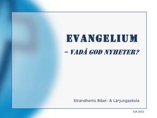 Evangelium – vadå god NYHETER?