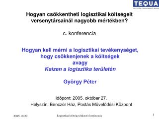 Hogyan csökkentheti logisztikai költségeit versenytársainál nagyobb mértékben? c. konferencia