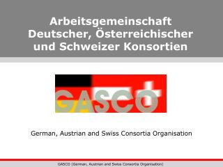 Arbeitsgemeinschaft Deutscher, Österreichischer und Schweizer Konsortien