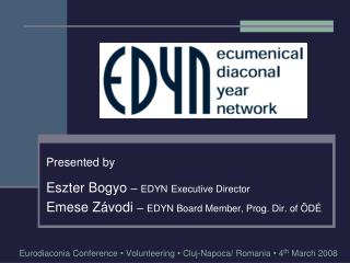 Eurodiaconia Conference • Volunteering • Cluj-Napoca/ Romania • 4 th March 2008