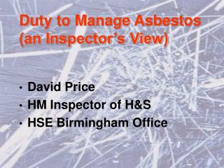 Duty to Manage Asbestos (an Inspector’s View)