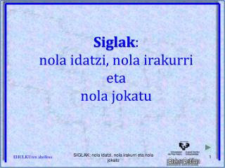 Siglak : nola idatzi, nola irakurri eta nola jokatu