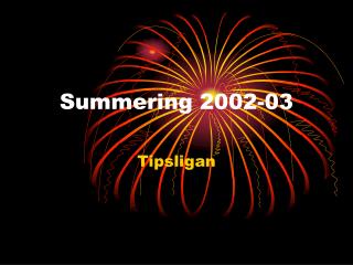 Summering 2002-03