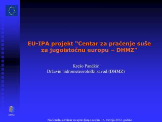 EU-IPA projekt “Centar za praćenje suše za jugoistočnu europu – DHMZ”