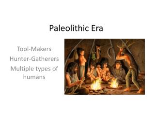 Paleolithic Era