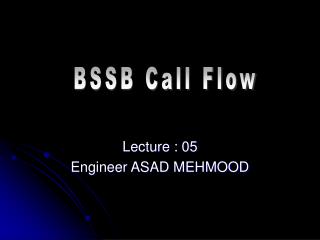 Lecture : 05 Engineer ASAD MEHMOOD
