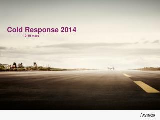 Cold Response 2014 	10-19 mars
