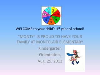 WELCOME to your child’s 1 st year of school!