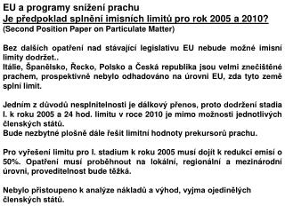 EU a programy snížení prachu Je předpoklad splnění imisních limitů pro rok 2005 a 2010?