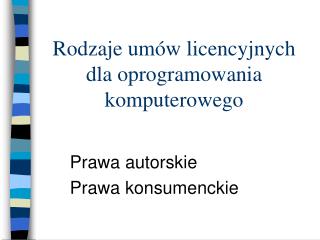 Rodzaje umów licencyjnych dla oprogramowania komputerowego