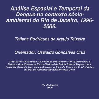 Mapas de Incidência de Dengue (log) no município do Rio de Janeiro 1996-2006