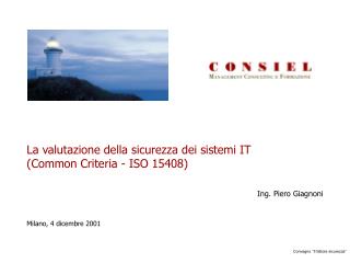 La valutazione della sicurezza dei sistemi IT (Common Criteria - ISO 15408)