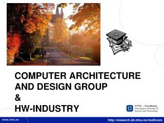 computer architecture and design group &amp; HW-INDUSTRY