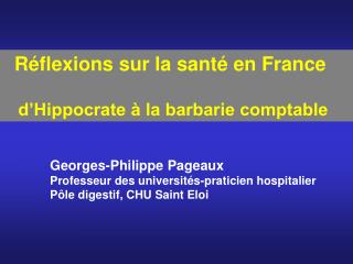 Réflexions sur la santé en France d’Hippocrate à la barbarie comptable