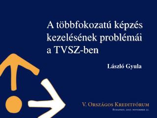 A többfokozatú képzés kezelésének problémái a TVSZ-ben