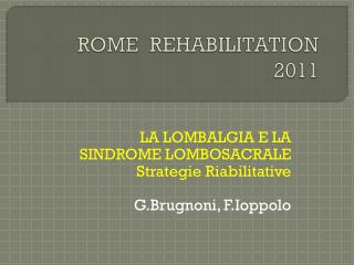 ROME REHABILITATION 2011
