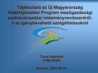 Tisza Gabriella FVM-VKSZI Szentes, 2007.09.14.