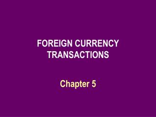 FOREIGN CURRENCY TRANSACTIONS