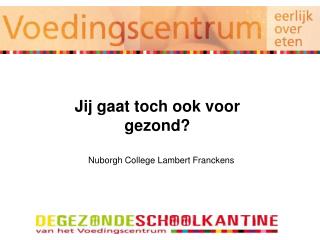 Nuborgh College Lambert Franckens
