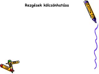 Rezgések kölcsönhatása