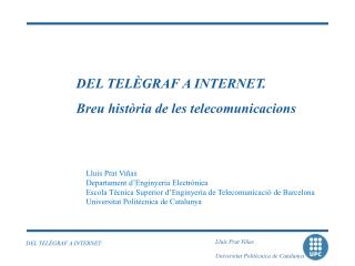 DEL TELÈGRAF A INTERNET. Breu història de les telecomunicacions