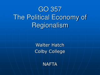 GO 357 The Political Economy of Regionalism