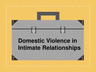 Domestic Violence in Intimate Relationships