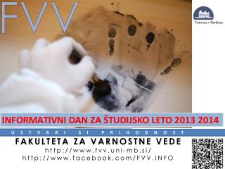 FAKULTETA ZA VARNOSTNE VEDE http ://fvv.uni-mb.si/ facebook/FVV.INFO