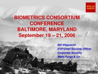 BIOMETRICS CONSORTIUM CONFERENCE BALTIMORE, MARYLAND September 19 – 21, 2006