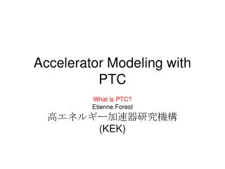Accelerator Modeling with PTC