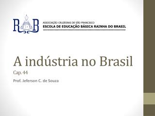 A indústria no Brasil Cap. 44