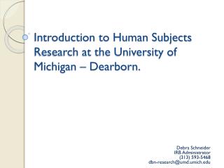 Introduction to Human Subjects Research at the University of Michigan – Dearborn.