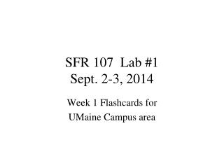 SFR 107 Lab #1 Sept. 2-3, 2014