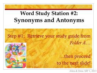 Step #1: Retrieve your study guide from Folder A … …then proceed to the next slide!