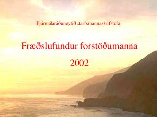 Fræðslufundur forstöðumanna 2002