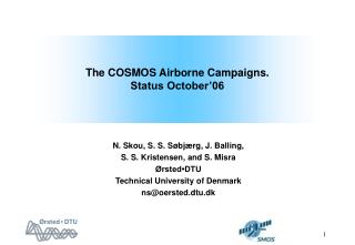 The COSMOS Airborne Campaigns. Status October’06