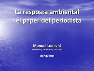 La resposta ambiental i el paper del periodista