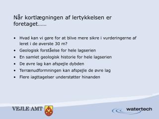 Når kortlægningen af lertykkelsen er foretaget……