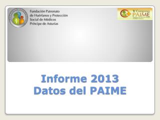 Informe 2013 Datos del PAIME