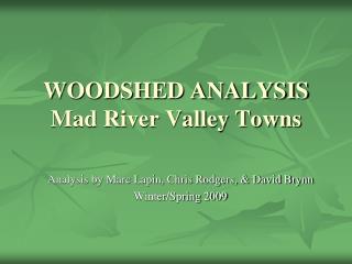 WOODSHED ANALYSIS Mad River Valley Towns