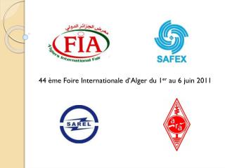 44 ème Foire Internationale d’Alger du 1 er au 6 juin 2011