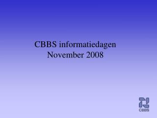 CBBS informatiedagen November 2008