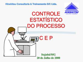 CONTROLE ESTATÍSTICO DO PROCESSO C E P