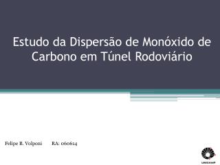 Estudo da Dispersão de Monóxido de Carbono em Túnel Rodoviário