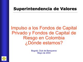 Impulso a los Fondos de Capital Privado y Fondos de Capital de Riesgo en Colombia ¿Dónde estamos?