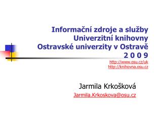 Jarmila Krkošková Jarmila.Krkoskova@osu.cz